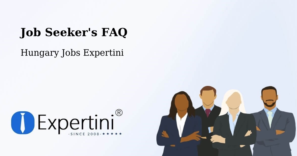 Job Seeker FAQ – Őrbottyán - Hungary Jobs Expertini