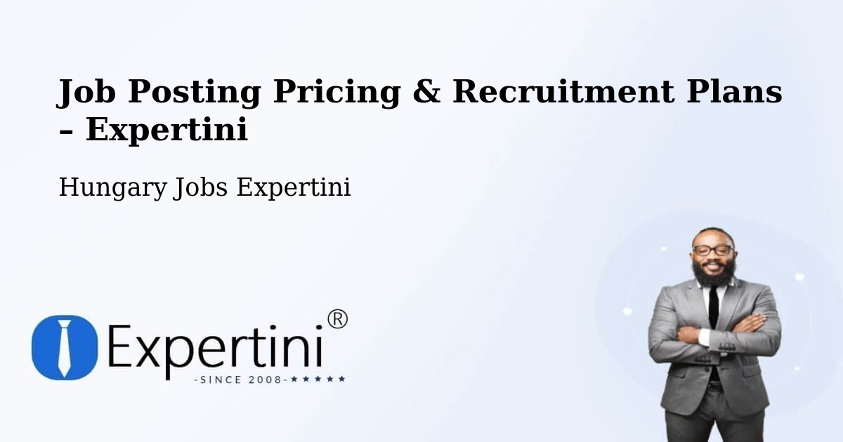Job Posting Pricing & Recruitment Plans – Őrbottyán - Őrbottyán, Hungary Jobs Expertini